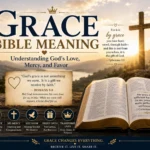 Grace Bible Meaning: Understanding God’s Love, Mercy, and Favor